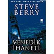 VENEDIK İHANETİ - STEVE BERRY