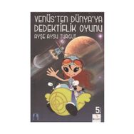 VENÜS'TEN DÜNYA'YA DEDEKTIFLIK OYUNU - AYŞE AYSU TURGUT