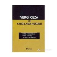VERGI CEZA VE YARGILAMA HUKUKU - ALI ÇELİKKAYA;NIHAT EDİZDOĞAN;METIN TAŞ