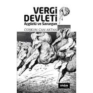 Vergi Devleti - Açgözlü ve Savurgan - Coşkun Can Aktan