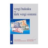 Vergi Hukuku ve Türk Vergi Sistemi - Abdülkadir Işık