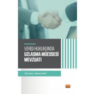 Vergi Hukukunda Uzlaşma Müessesesi Mevzuatı Nobel Bilimsel Eserler