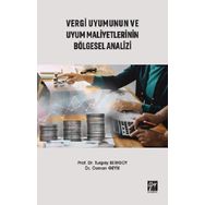 Vergi Uyumunun ve Uyum Maliyetlerinin Bölgesel Analizi - Turgay Berksoy Osman Geyik