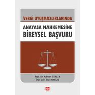 Vergi Uyuşmazlıklarında Anayasa Mahkemesine Bireysel Başvuru - Adnan Gerçek