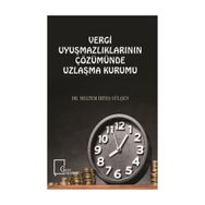 Vergi Uyuşmazlıklarının Çözümünde Uzlaşma Kurumu - Meltem İrteş Gülşen