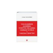 Vergilendirme Alanında Yürütme Organına Tanınan Yetkiler ve Yargısal Denetimi Ekin Yayınevi