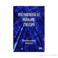 Veri Madenciliği ile Pazarlama Etkileşimi - Taşkın Dirsehan - Mehtap Sümersan Köktürk