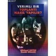 VERIMLI BIR TOPLANTI NASIL YAPILIR ? - M. DOYLE, D. STRAUS