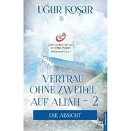 Vertrau Ohne Zweifel Auf Allah 2 - Uğur Koşar