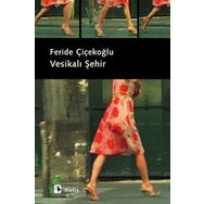 VESİKALI ŞEHİR - FERIDE ÇİÇEKOĞLU