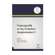 Veterinerlik Ve Su Ürünleri Araştırmaları I - İsmail Hakkı Nur