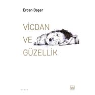 Vicdan ve Güzellik Ercan Başer İthaki Yayınları