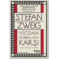 Vicdan Zorbalığa Karşı ya da Castellio Calvin’e - stephan zweig