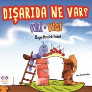 Vili ile Vigi-Dışarıda Ne Var?-Özge Öztürk Tokel