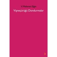 Vişneçürüğü Dondurmalar - V. Mehmet Elgin