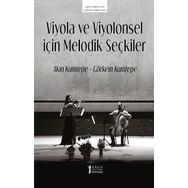 Viyola ve Viyolonsel İçin Melodik Seçkiler - Akın Kumtepe Görkem Kumtepe