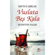 Vuslata Beş Kala Seyfettin Yıldız