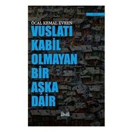 Vuslatı Kabil Olmayan Bir Aşka Dair Öcal Kemal Evren