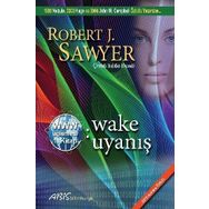 Wake Uyanış - Robert J. Sawyer