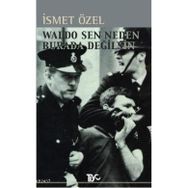 WALDO SEN NEDEN BURADA DEĞILSIN - İSMET ÖZEL