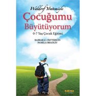 WALDORF YÖNTEMİYLE ÇOCUĞUMU BÜYÜTÜYORUM 0-7 YAŞ ÇOCUK EĞİTİMİ - BARBARA J. PATTERSON, PAMELA BRADLEY