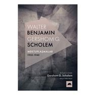Walter Benjamin Gershom Scholem Mektuplaşmalar 1932-1940 - Gershom Scholem