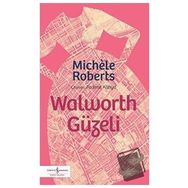 Walworth Güzeli - Michele Roberts - İş Bankası Kültür Yayınları