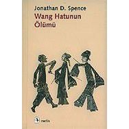 WANG HATUNUN ÖLÜMÜ - JONATHAN D. SPENCE