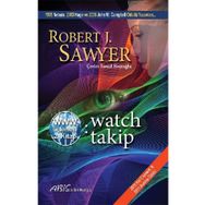Watch Takip - Robert J. Sawyer