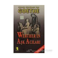 WERTHERIN AŞK ACILARI - JOHANN WOLFGANG VON GOETHE