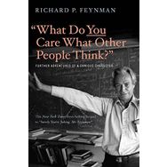 What Do You Care What Other People Think Further Adventures of a Curious Character