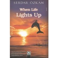 When Life Lights Up - Serdar Özkan