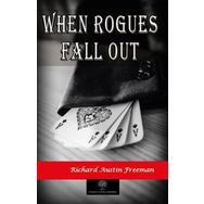 When Rogues Fall Out - Richard Austin Freeman