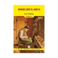 Where Love is God is: Stage 2 - lev nikolayevich tolstoy