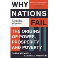 Why Nations Fail: The Origins of Power, Prosperity and Poverty - Daron Acemoğlu