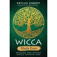 Wicca Made Easy: Awaken the Divine Magic Within You - Phyllis Curott