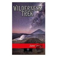 Wilderness Trek - Zane Grey