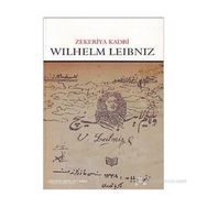 WILHELM LEIBNIZ - ZEKERIYA KADRI