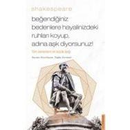 William Shakespear - Beğendiğiniz Bedenlere Hayalinizdeki Ruhları Koyup Adına Aşk Diyorsunuz!