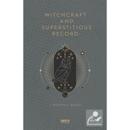 Witchcraft and Superstitious Record - J. Maxwell Wood