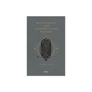 Witchcraft and Superstitious Record - J. Maxwell Wood