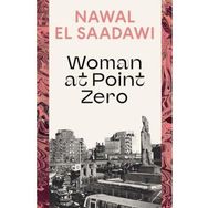 Woman At Point Zero - Nawal El Saadawi