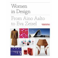 Women in Design: From Aino Aalto to Eva Zeisel