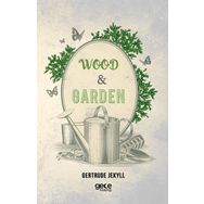 Wood And Garden - Gertrude Jekyll
