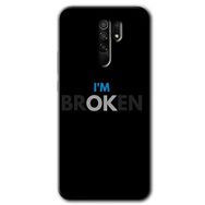 Xiaomi Redmi 9 Im Broken Baskılı Uyumlu Silikon Kılıf