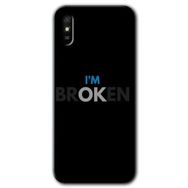 Xiaomi Redmi 9A Im Broken Baskılı Uyumlu Silikon Kılıf