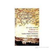 XV. VE XVI. ASIRLARDA EDIRNE VE PAŞA LİVASI VAKIFLAR - MÜLKLER - MUKATAALAR - M. TAYYIB GÖKBİLGİN