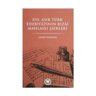 XVI. Asır Türk Edebiyatının Tızai Mahlaslı Şairleri - Ahmet Karataş
