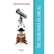Ya Akıl Ya Vahiy Birini Seç - Cihn Karaosmnoğlu - Altaylı Yayınları