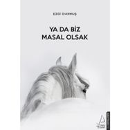 Ya Da Biz Masal Olsak - Ezgi Durmuş